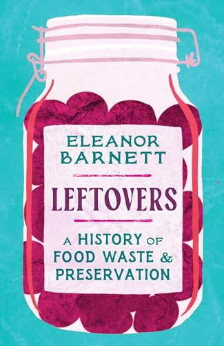 Leftovers: A History of Food Waste and Preservation von Apollo